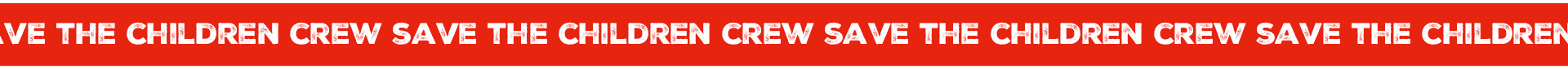 SAVE THE CHILDREN CREW